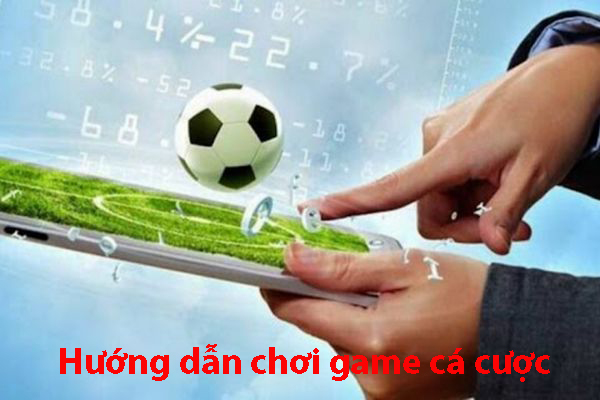 Hướng dẫn chơi game cá cược