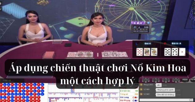 Hãy áp dụng chiến thuật hợp lý để trở thành cao thủ bài Nổ Kim Hoa